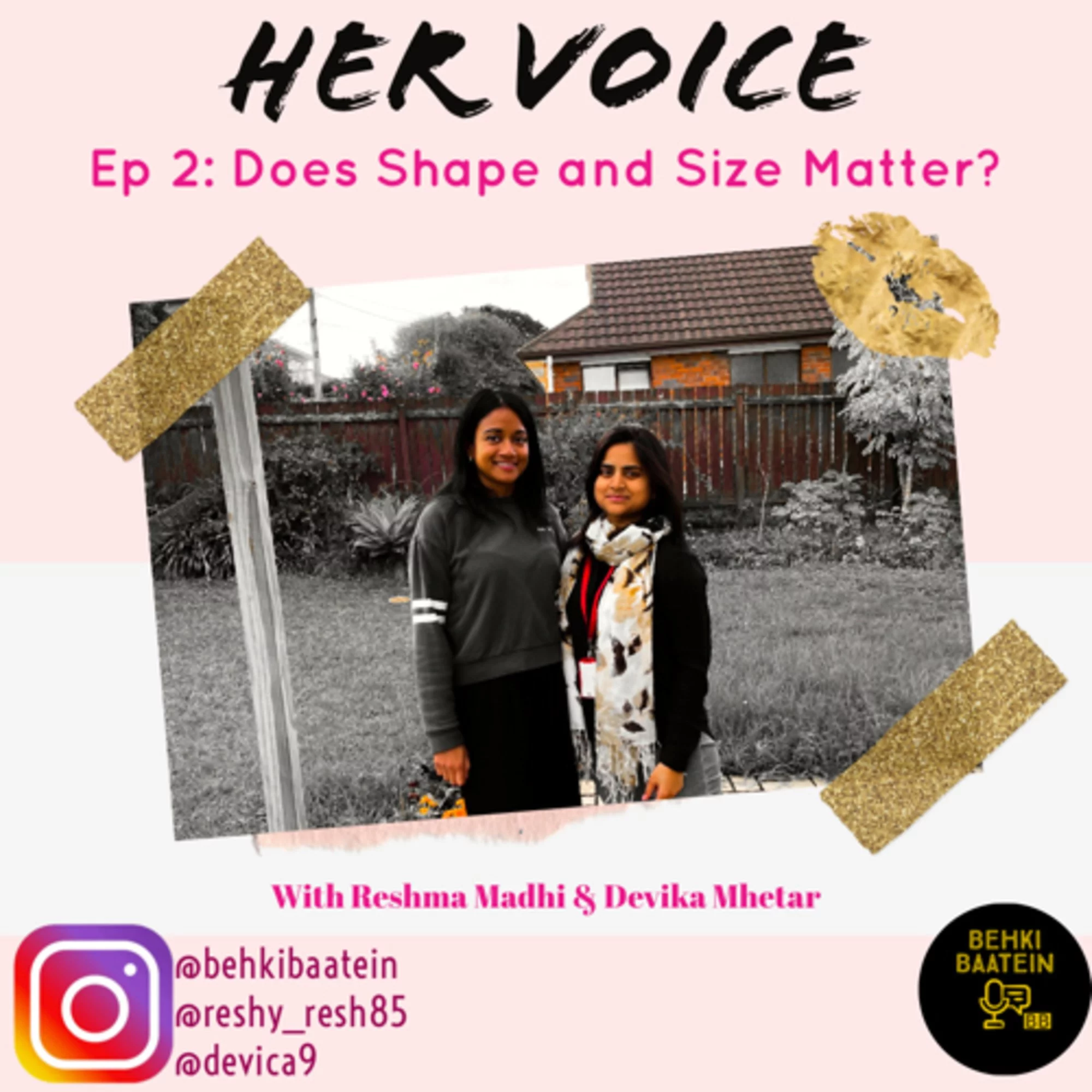 Her Voice - Ep 2: Does Shape and Size Matter? with Reshma Madhi and Devika Mhetar | 