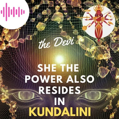 Kunadalini Shakti - The Devi | The Golden Womb | Hiraṇyagarbha | Source ...