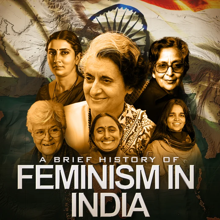 A Brief History Of Feminism In India