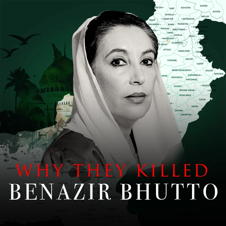 Why They Killed Benazir Bhutto