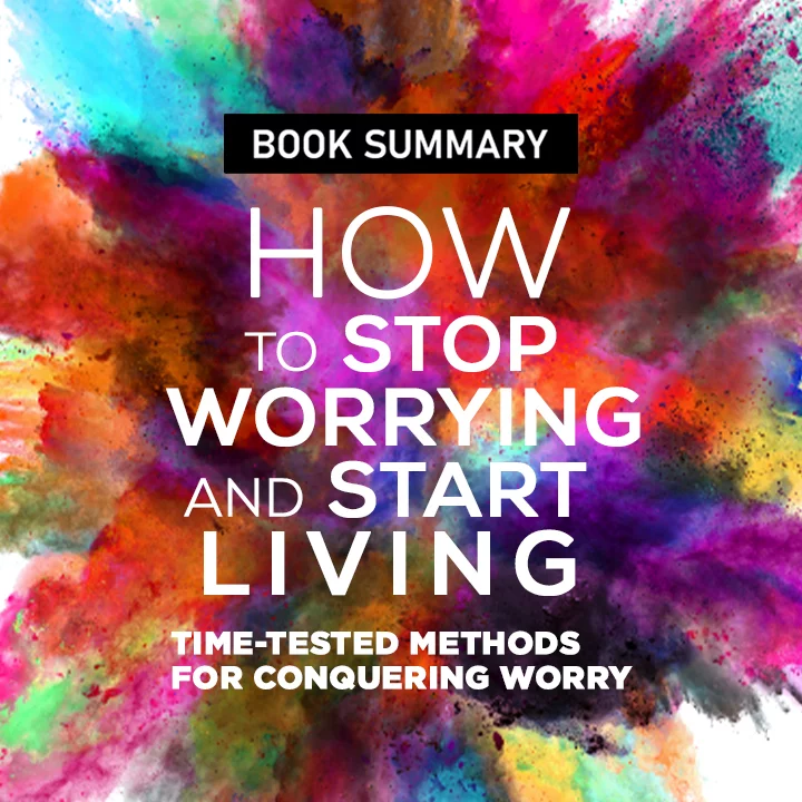 How to Stop Worrying and Start Living | 