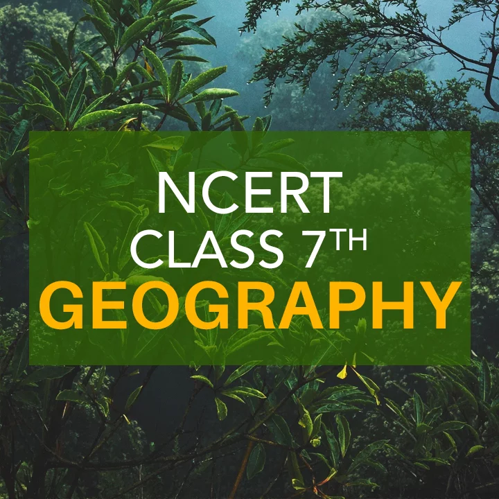 NCERT Class 7th Geography  | 
