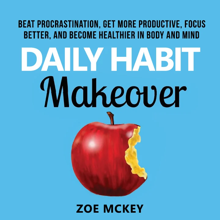 Daily Habit Makeover Beat Procrastination, Get More Productive, Focus