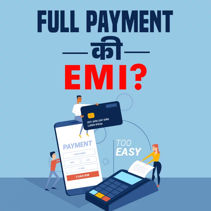 Full Payment or EMI; better kay?