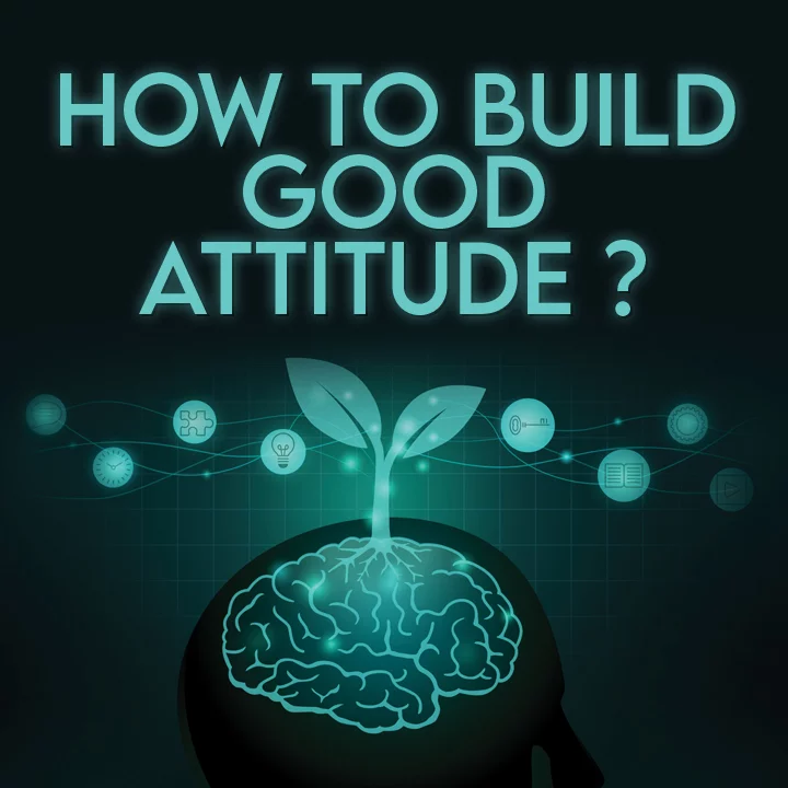 How To Build Good Attitude? | 