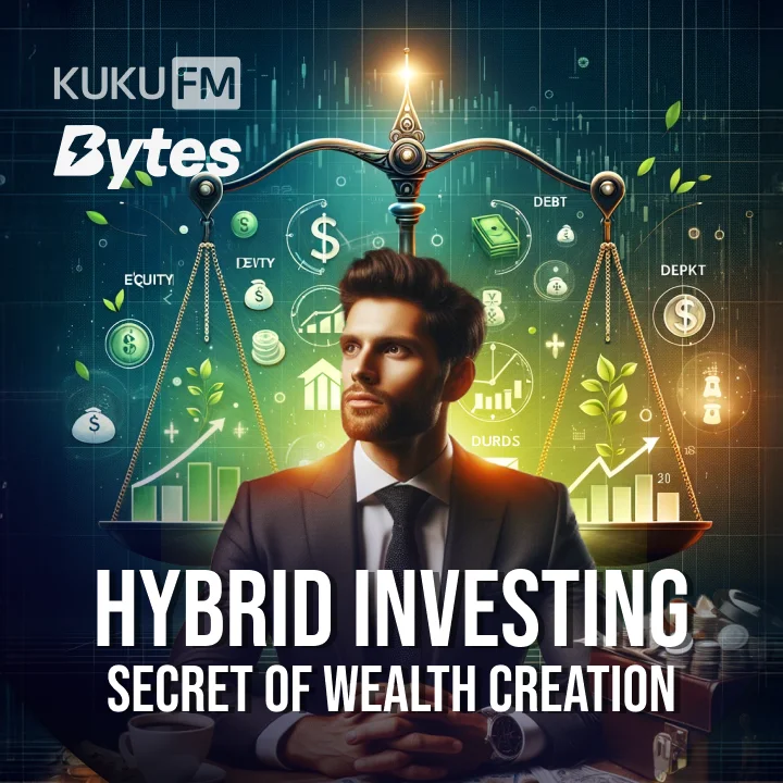 Hybrid Investing: Secret Of Wealth Creation