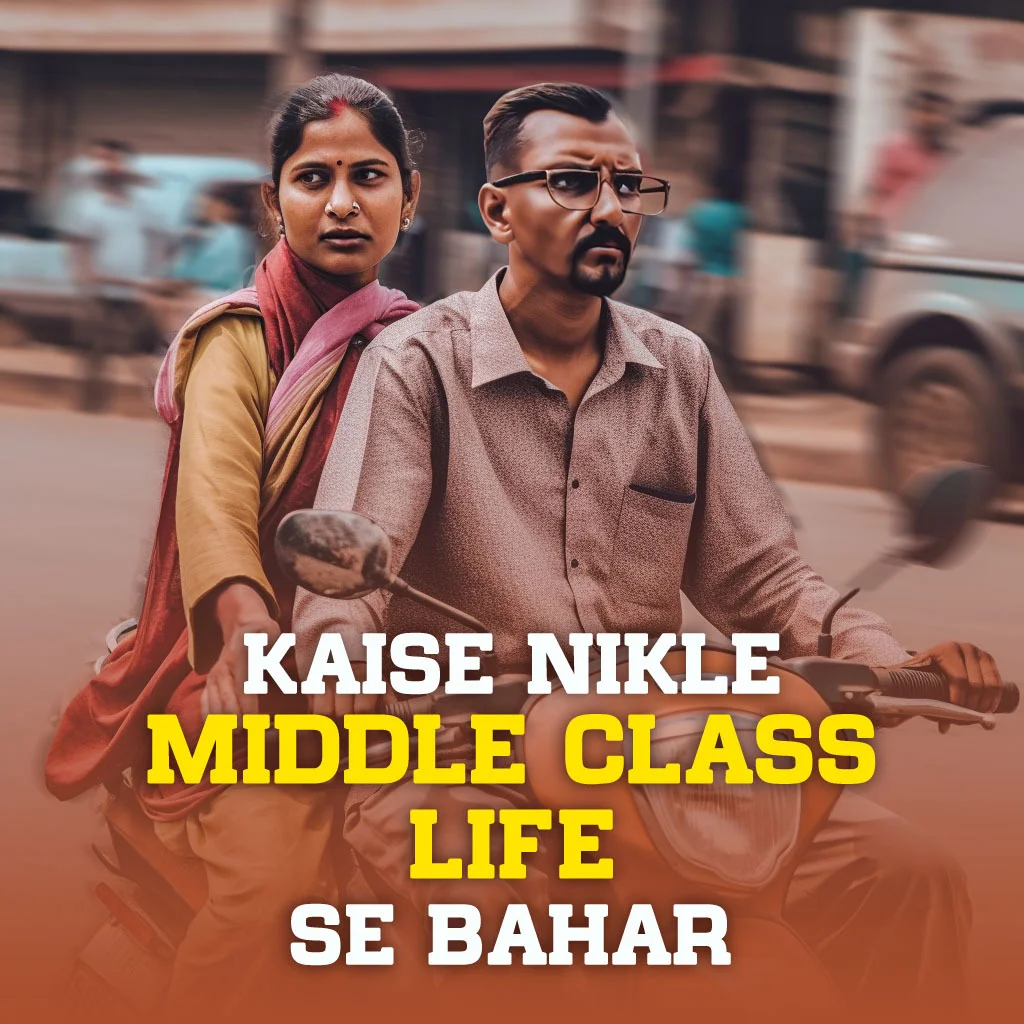 Kaise Nikle Middle Class Life Se Bahar