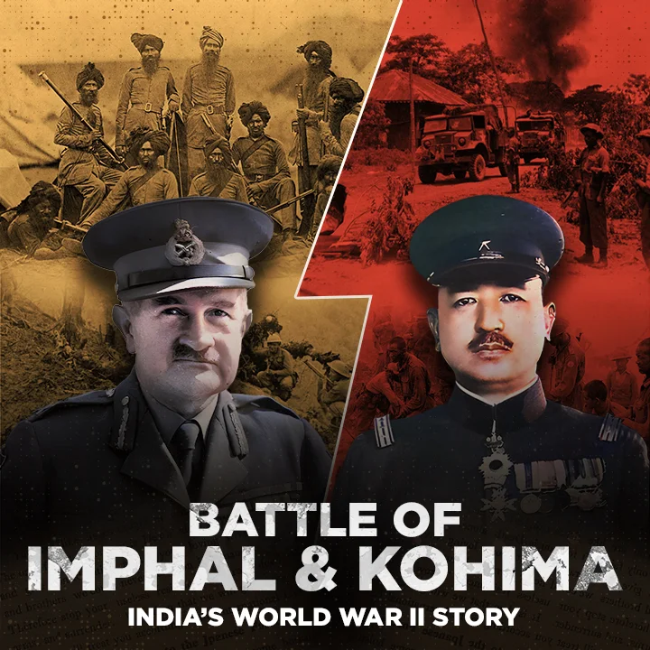 Battle of Imphal & Kohima: India's World War II Story