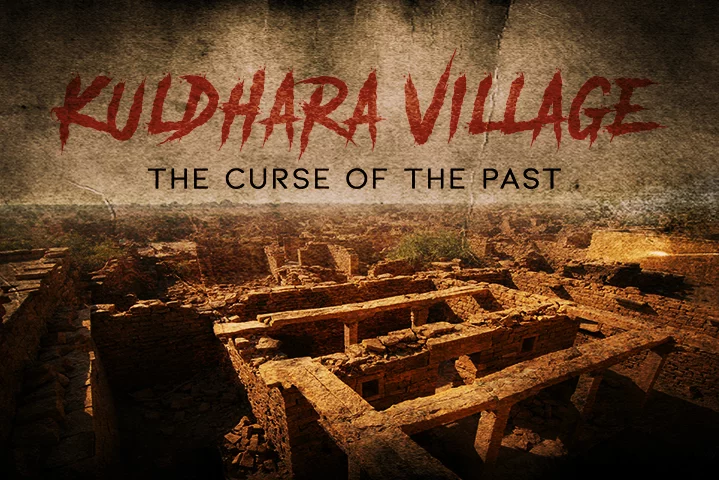 Kuldhara Village - The Curse of the Past