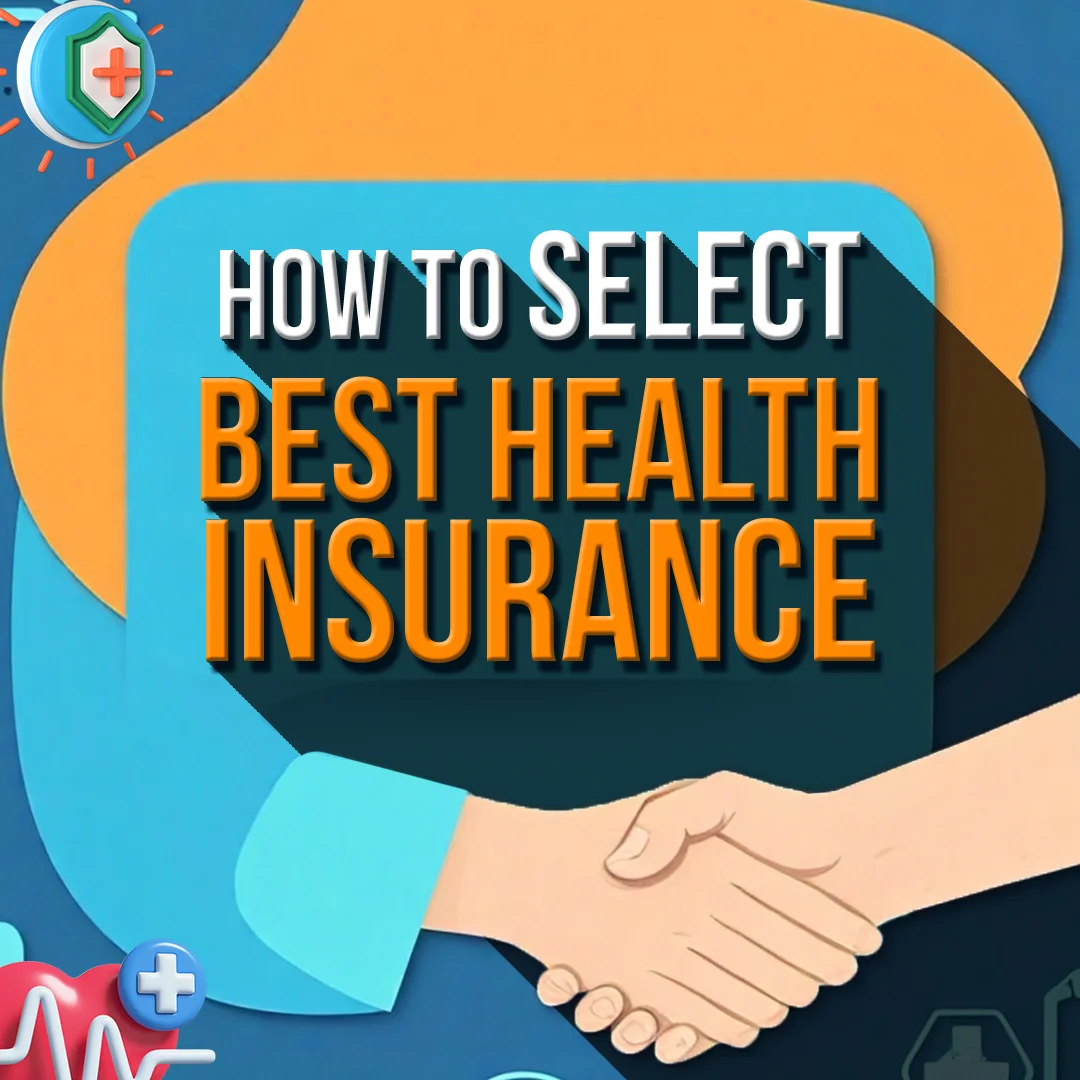 How To Select Best Health Insurance