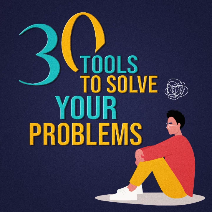 30 Tools To Solve Your Problems | 