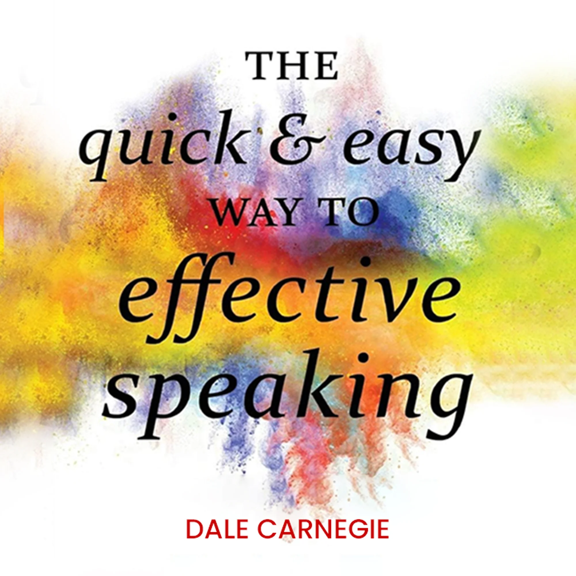 The Quick and Easy Way to Effective Speaking