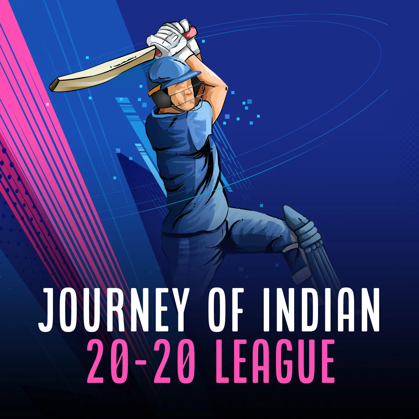 Journey of Indian 2020 League