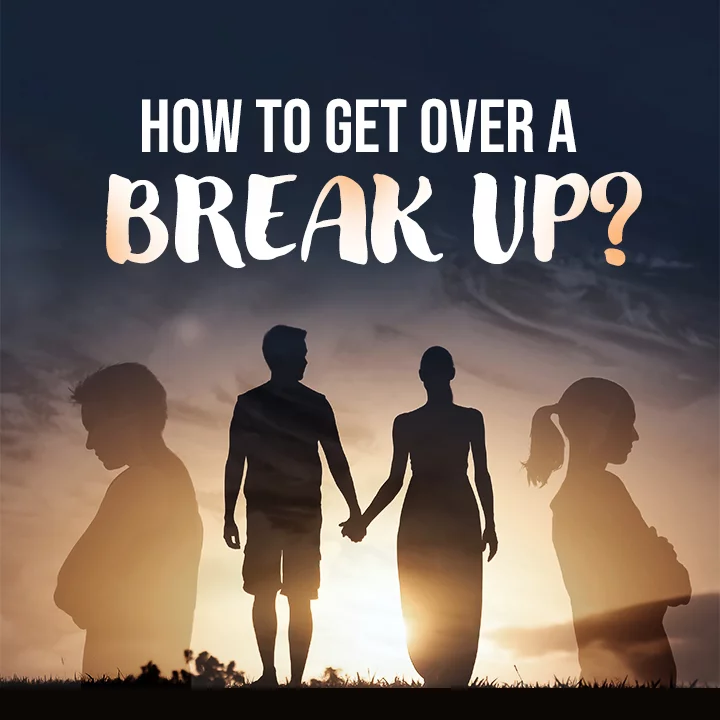 how-to-get-over-a-break-up