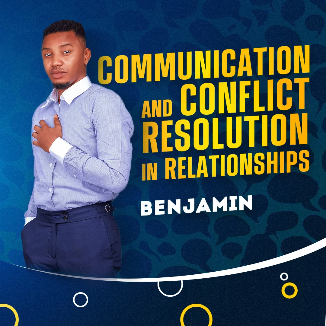 Communication and Conflict Resolutions in Relationships