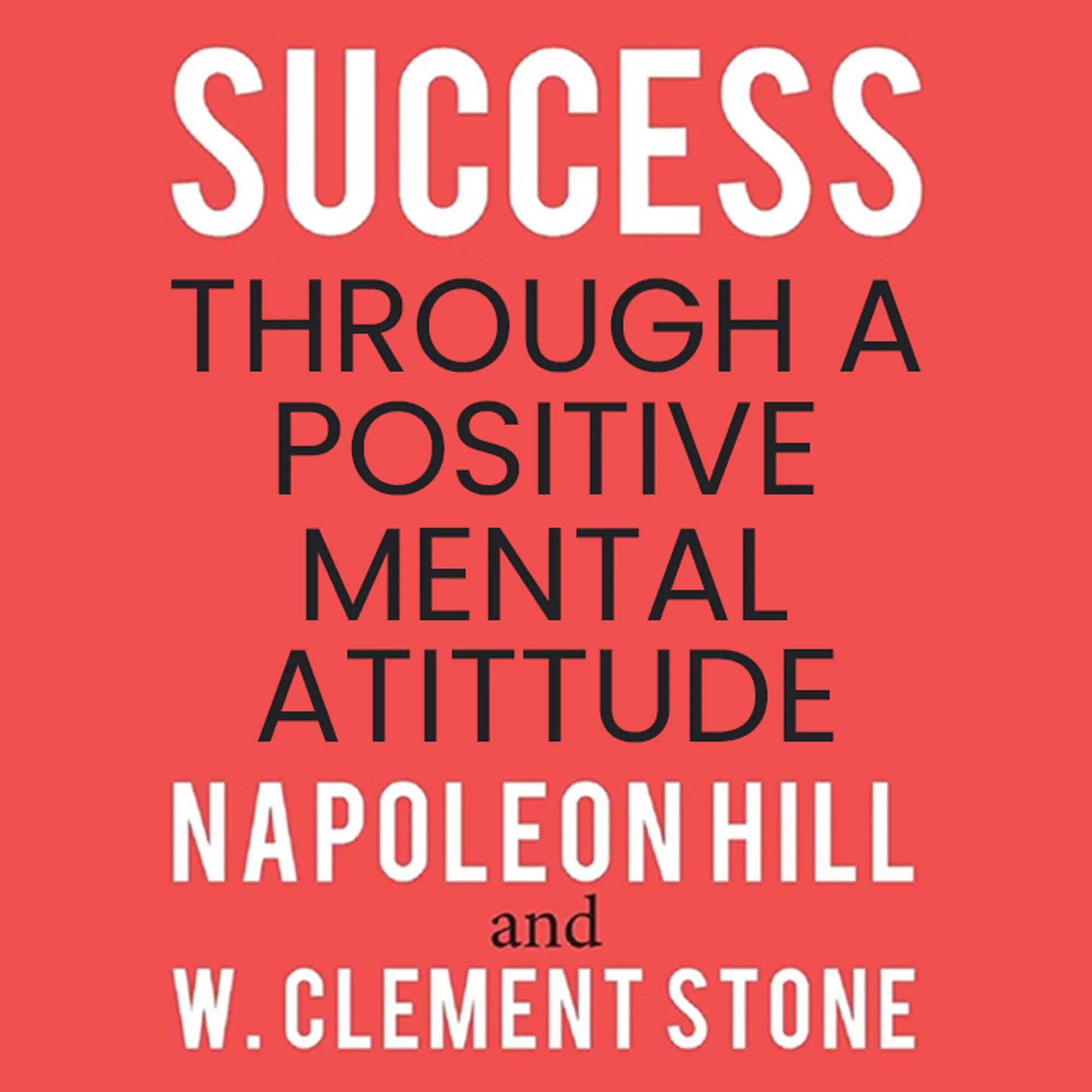 Success Through a Positive Mental Attitude – All | Kuku FM