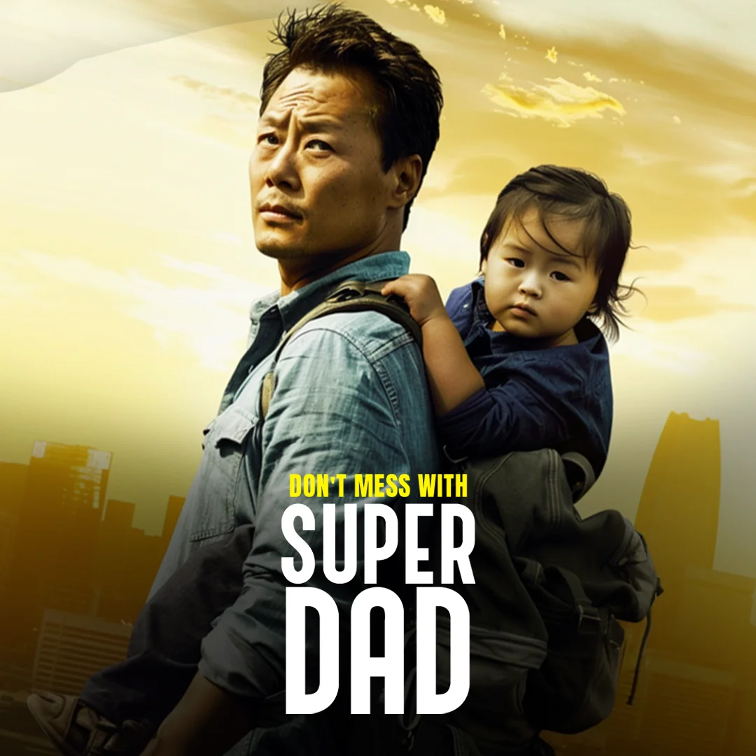 Don’t mess with super dad - 01