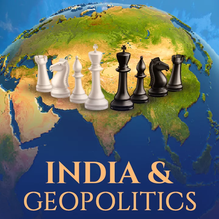 INDIA & GEOPOLITICS