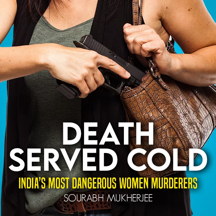 Death Served Cold: India’s Most Dangerous Women Murderers | 