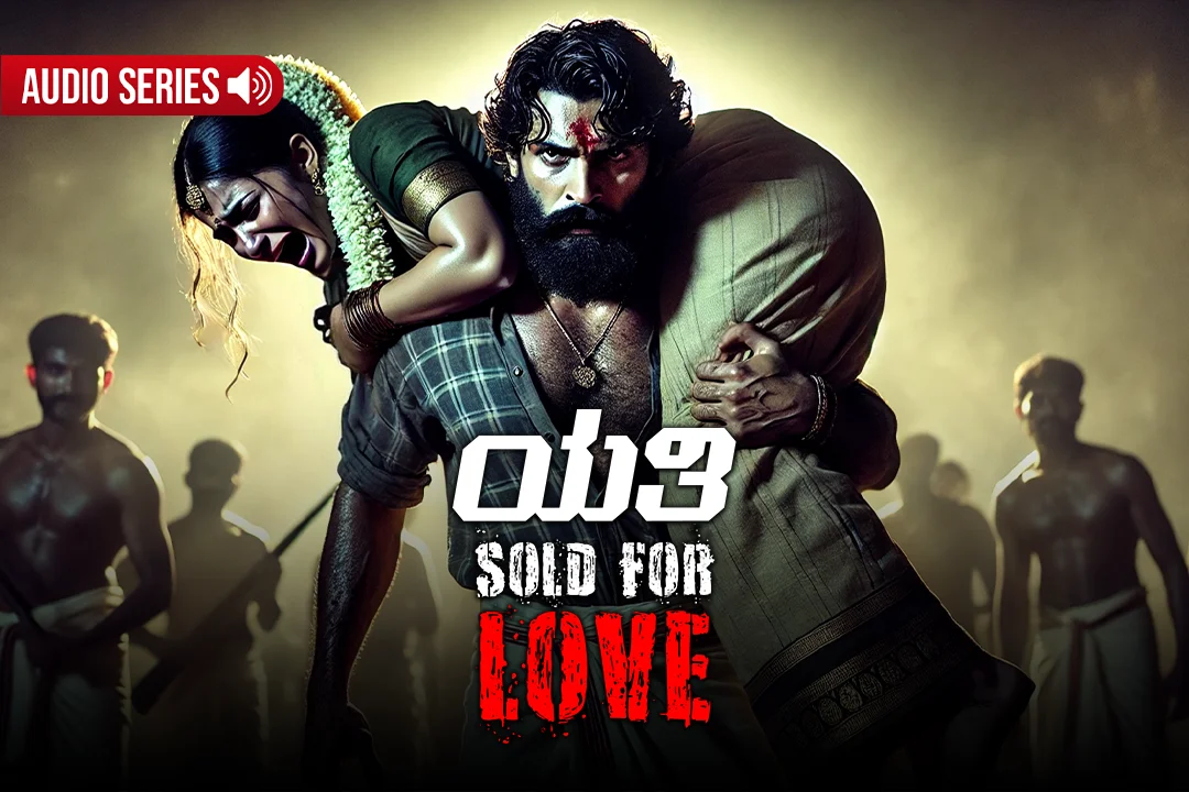 Yathi: Sold For Love – All kannada Episodes | Kuku FM