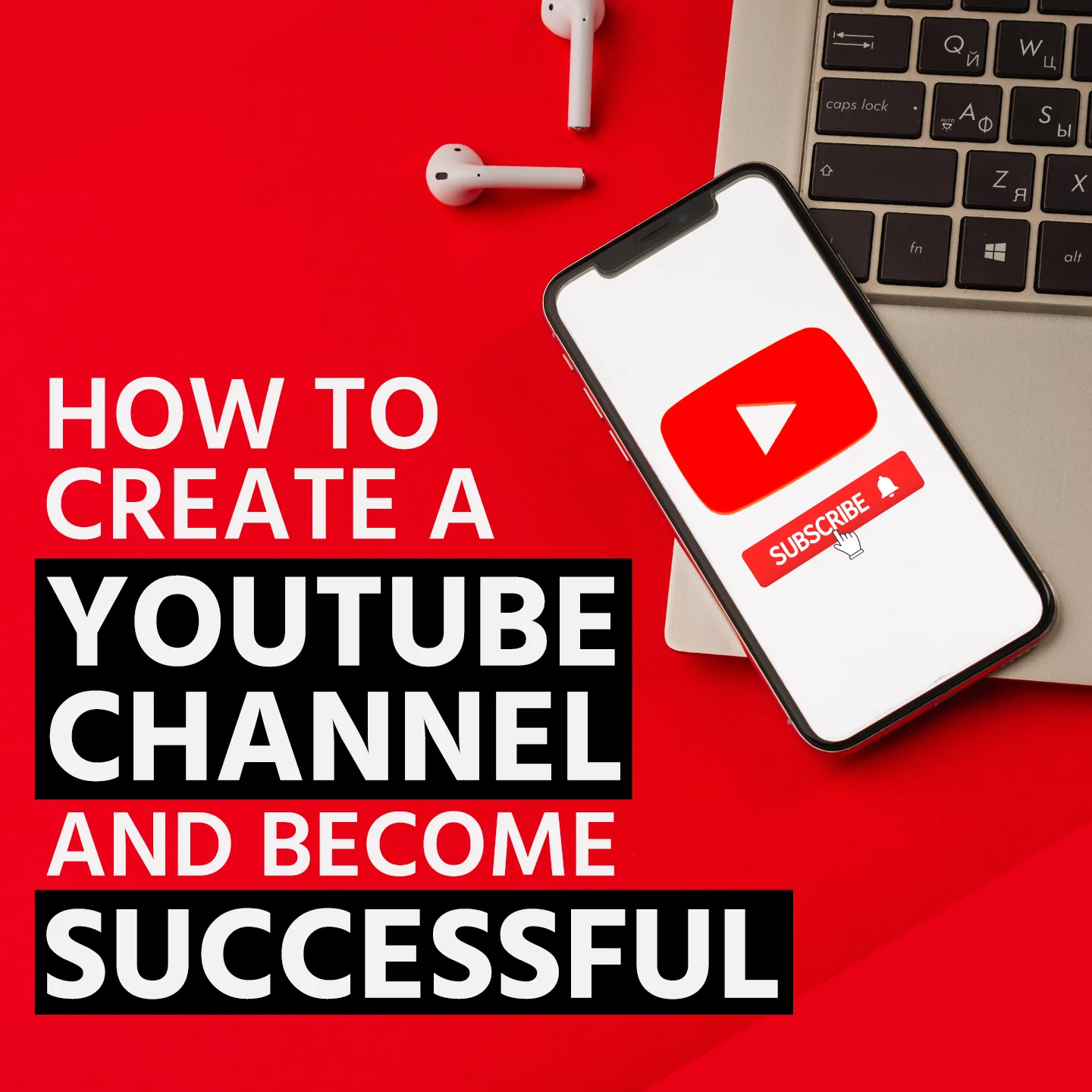 How To Create A Youtube Channel And Become Successful?