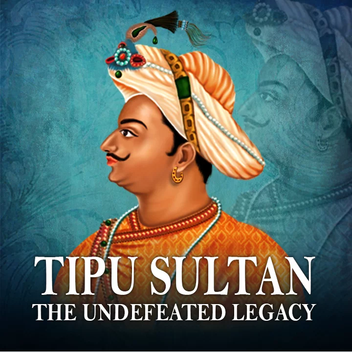 Tipu Sultan - The Undefeated Legacy