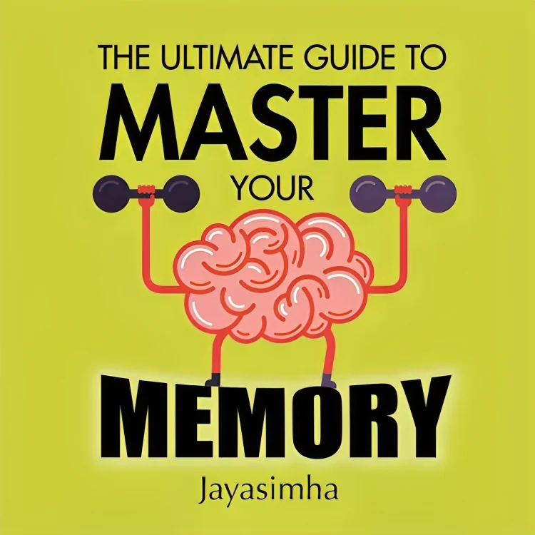 The Ultimate Guide To Master Your Memory