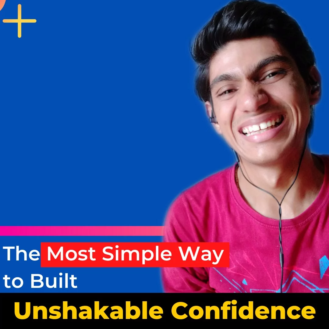 Self Confidence: The Most Simple & Practical Way