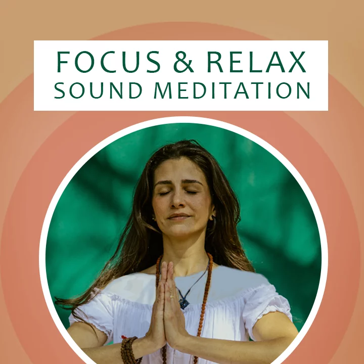 Focus & Relax - Sound Meditation | 