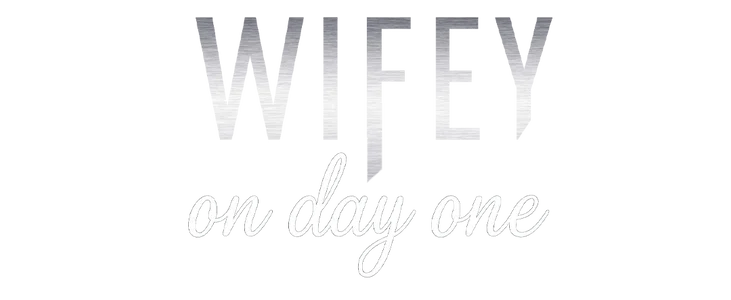 Wifey On Day One title