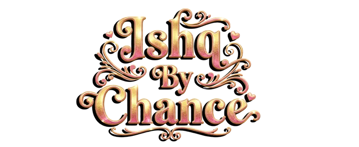 Ishq By Chance title