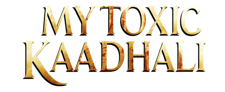 My Toxic Kadhali title