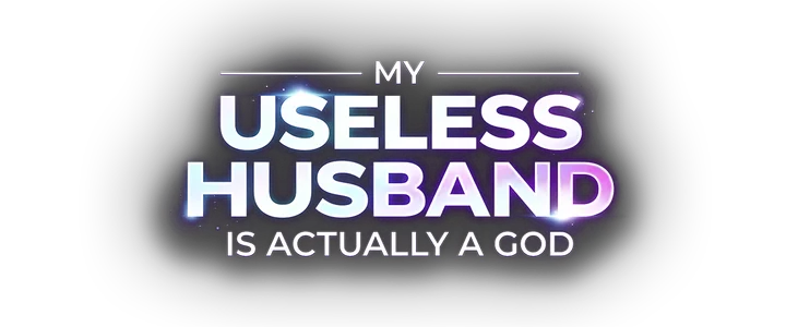 Title_My Useless Husband is actually a God