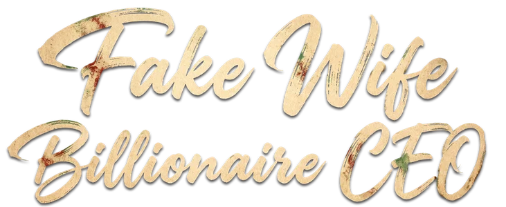Fake Wife Billionaire CEO title