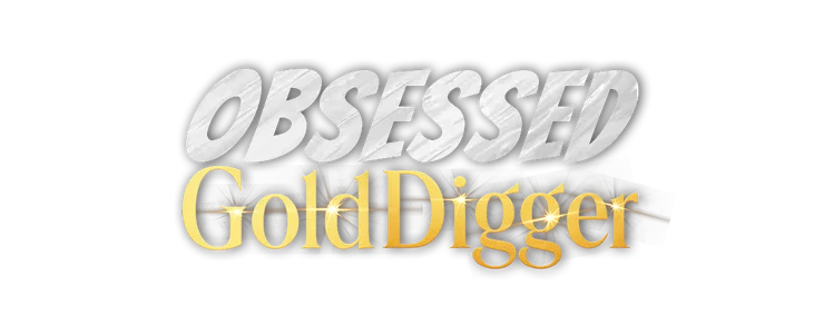 Obsessed Gold Digger title