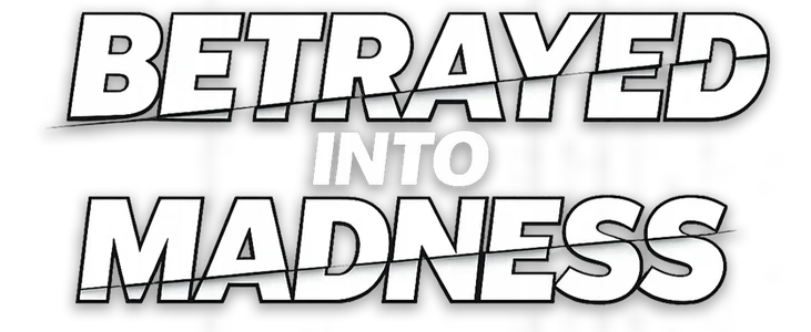 Betrayed Into Madness title
