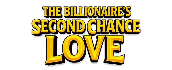The Billionaire's Second Chance Love