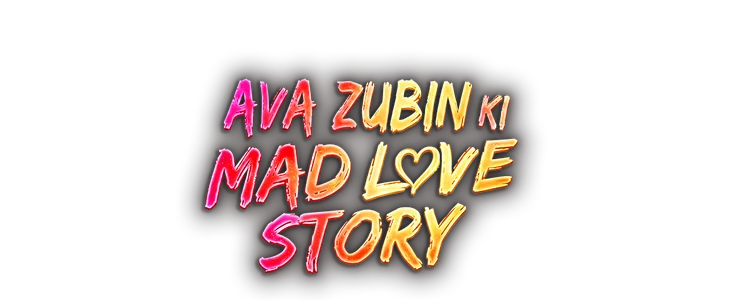 Ava Zubin Ki Mad Love Story title