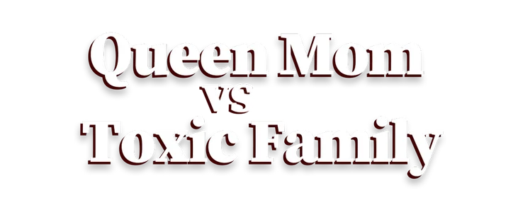 Queen Mom vs Toxic Family title