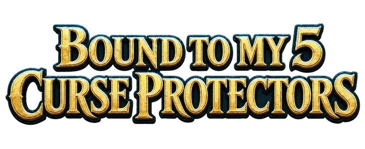 Title_Bound to My Five Cursed Protectors
