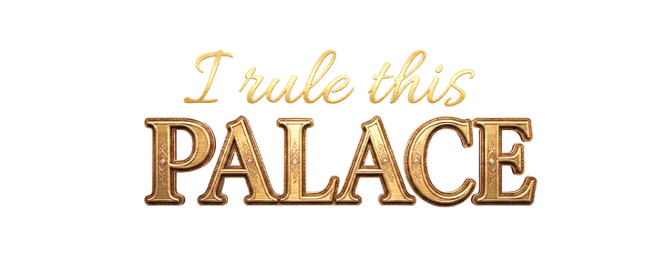 I Rule This Palace title