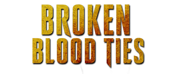 Broken Blood Ties title