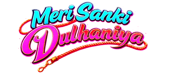 Title_Meri Sanki Dulhaniya