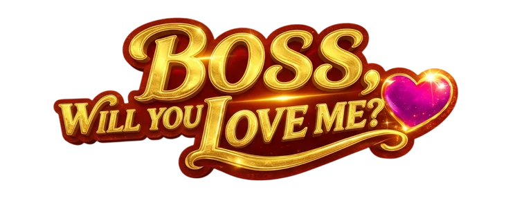 Boss, Will You Love Me? title
