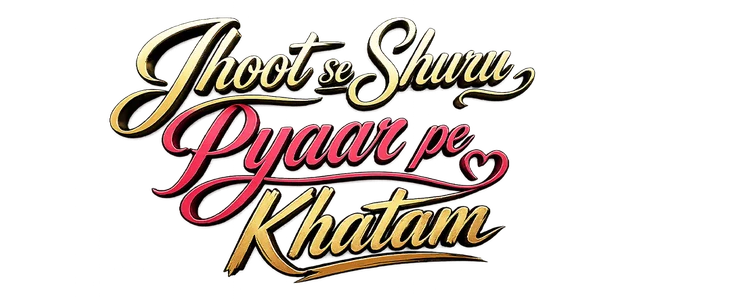 Jhooth Se Shuru, Pyar Pe Khatam title
