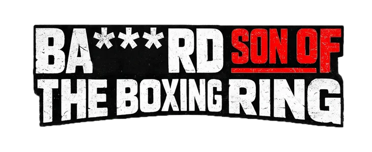 Ba***rd Son of the Boxing Ring title