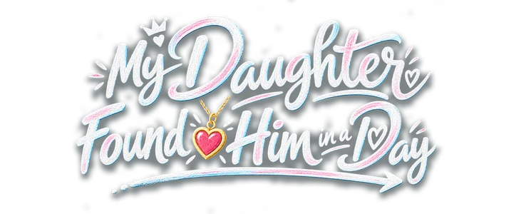 Title_My Daughter Found Him in a Day