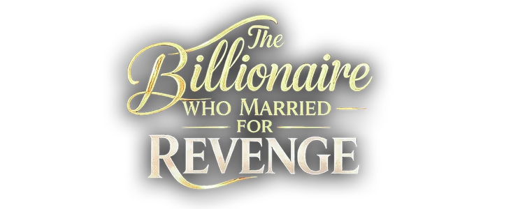 Title_The Billionaire Who Married For Revenge