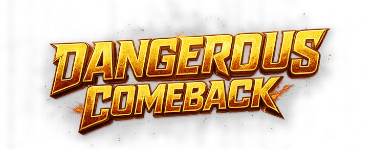 Dangerous Comeback title