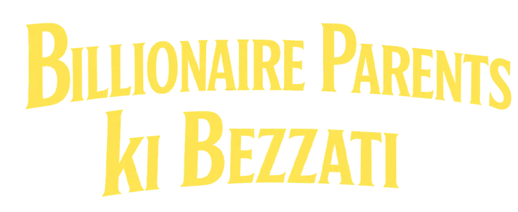 Billionaire Parents ki Bezzati title
